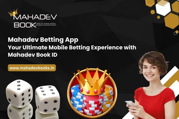 Mahadev Betting App Your Ultimate Mobile Betting Experience with Mahadev Book ID