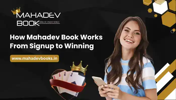 How Mahadev Book Works From Signup to Winning