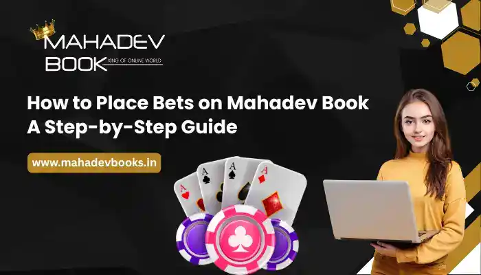 How to Place Bets on Mahadev Book A Step-by-Step Guide