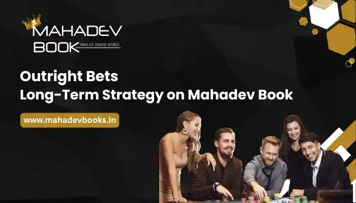 Outright Bets Long-Term Strategy on Mahadev Book