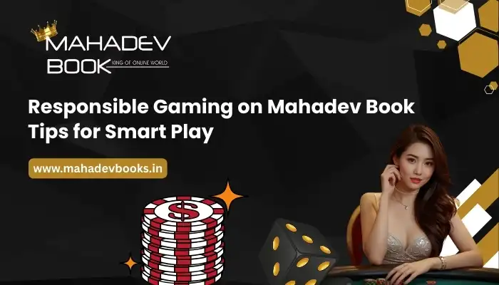 Read more about the article Responsible Gaming on Mahadev Book: Tips for Smart Play