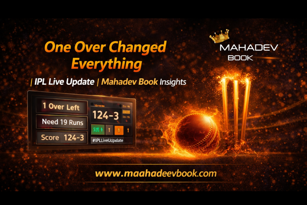 One Over Changed Everything – IPL Live Update Mahadev Book Insights