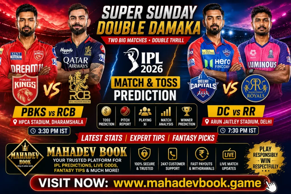 Super Sunday Double Damaka IPL 2026 PBKS vs RCB & DC vs RR Toss Prediction – Mahadev Book