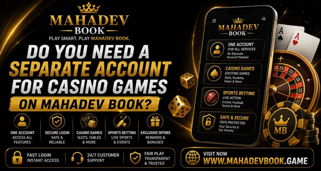 Do You Need a Separate Account for Casino Games on Mahadev Book?