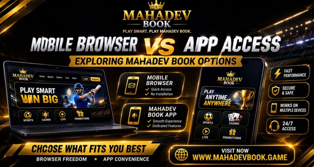 Mobile Browser vs App Access: Exploring Mahadev Book Options